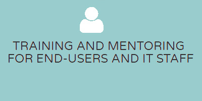 Training and Mentoring for End-Users and IT Staff